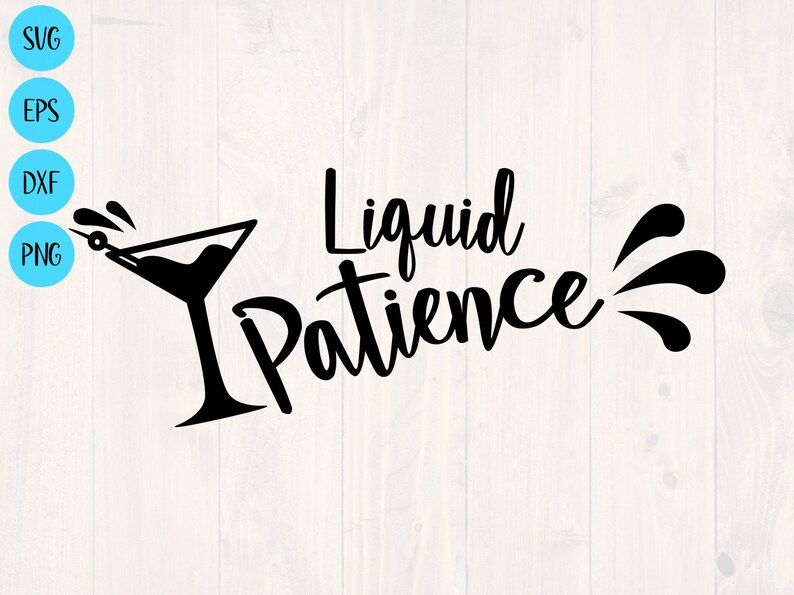 Download Liquid patience svg png eps and dxf funny drinking shirt ...