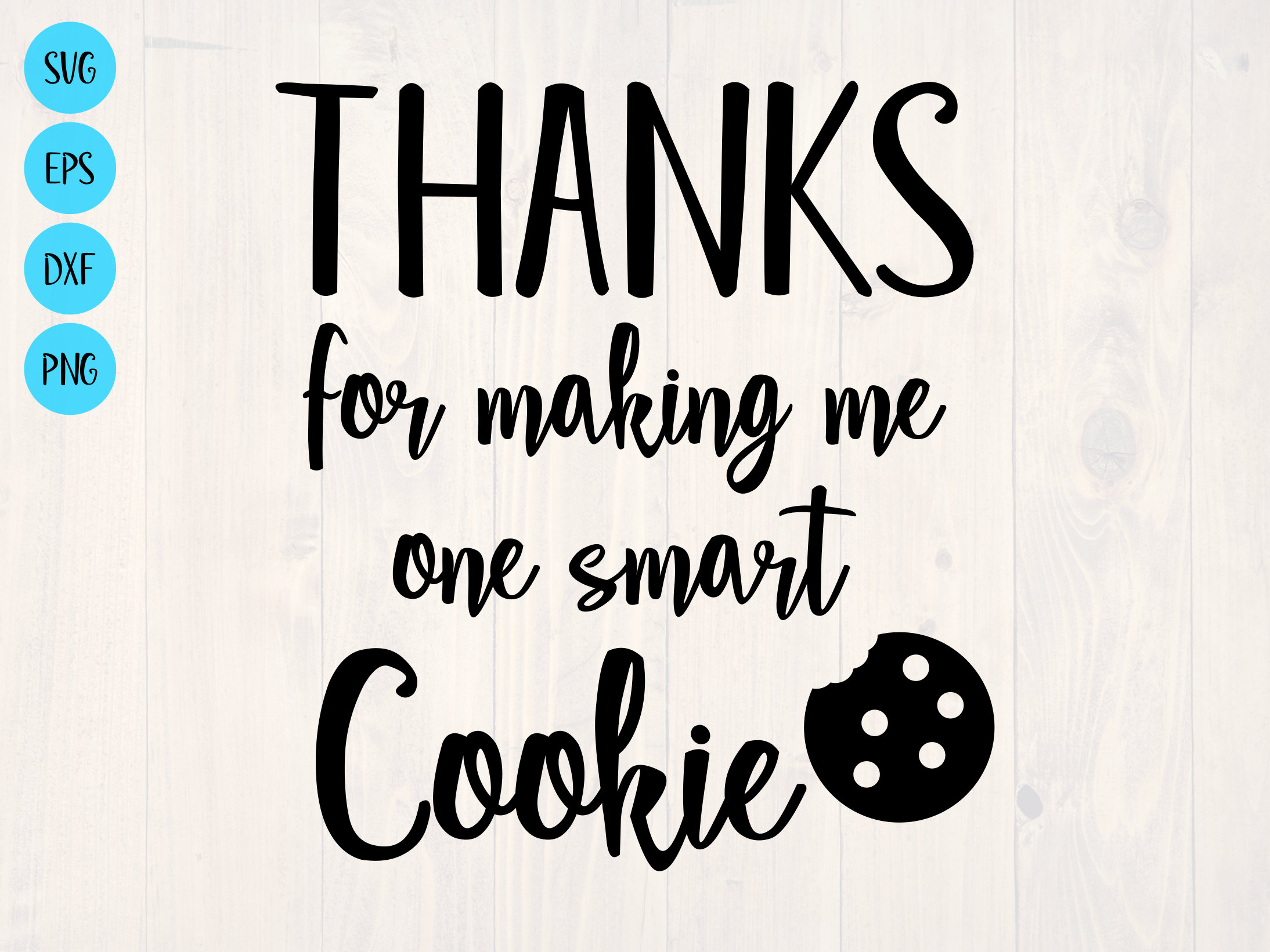 Thanks for Making Me One Smart Cookie SVG Teacher Gift SVG -  Denmark