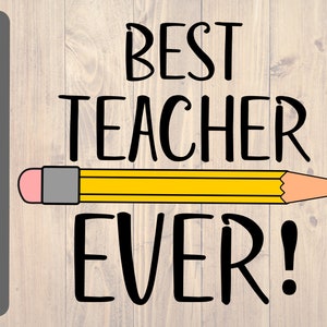 Beste Lehrer jemals Svg, Bleistift Svg, Lehrer Svg, Lehre Svg, Professor Svg, Png, Eps, Dxf-Shirt-Design für Cricut und Silhouette