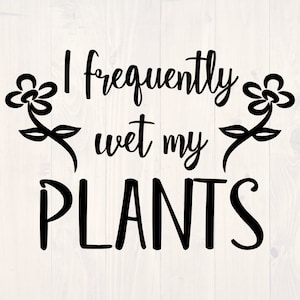 Ho spesso bagnato le mie piante SVG è una camicia da giardinaggio divertente e design segno