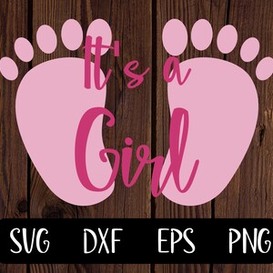 It&#39;s a girl svg, png, eps, dxf, and shirt design for cricut and silhouette. It&#39;s perfect for your baby shower or gender reveal party.