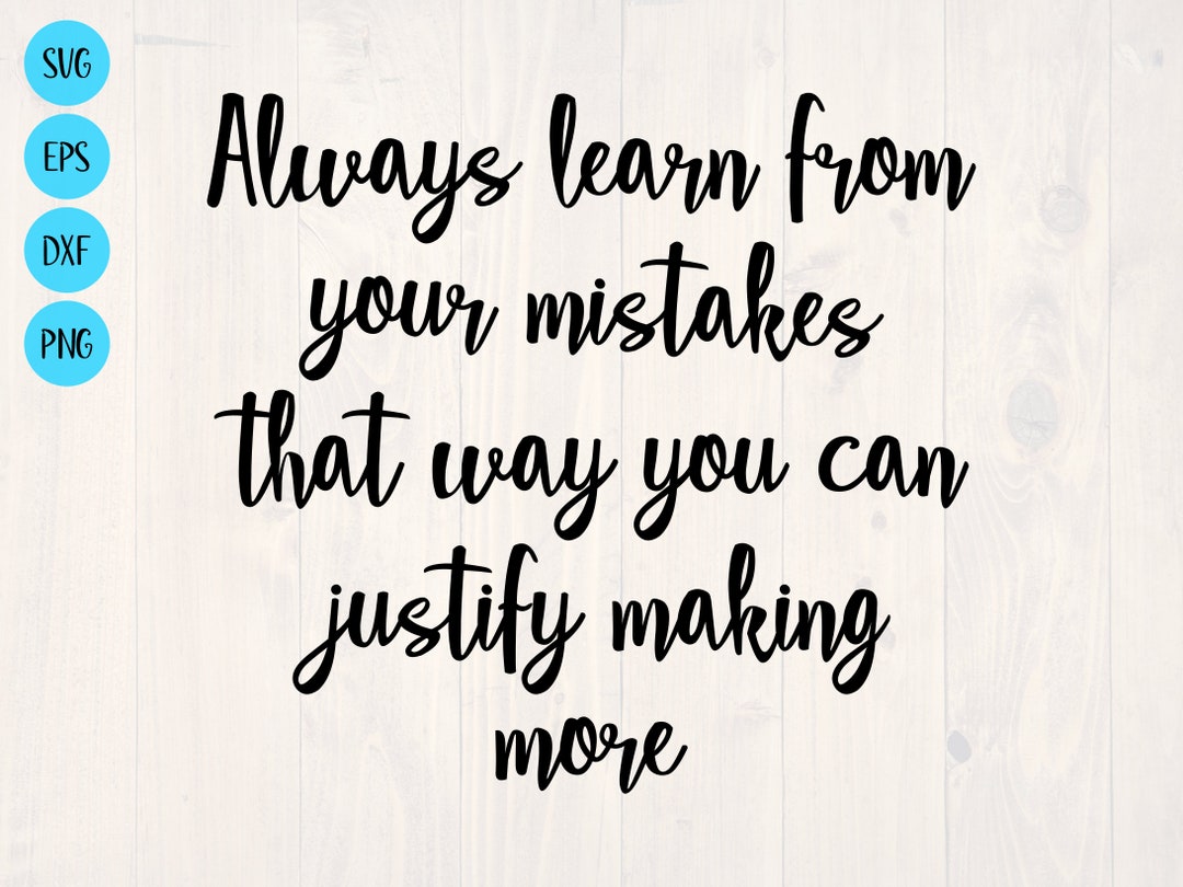 Learn from your mistakes