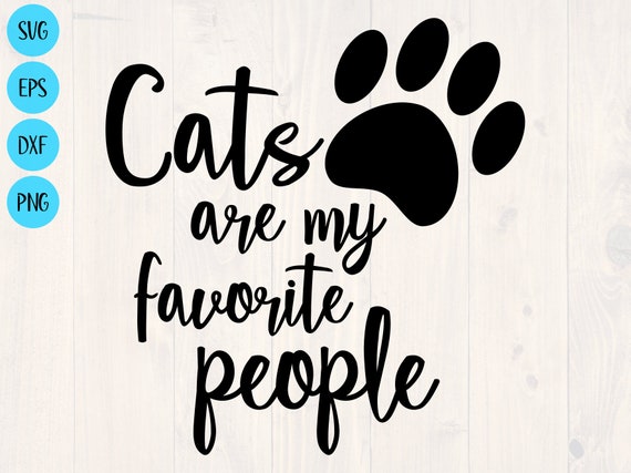 Cats Are My Favorite People Svg Cat Person Svg Love My Cats Etsy