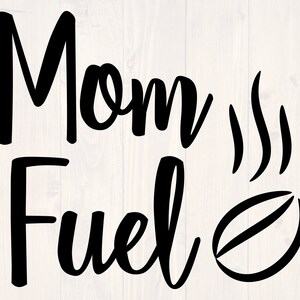 Mom fuel svg, png, eps, and dxf cup design for cricut and silhouette, digital, download, vector, cut files