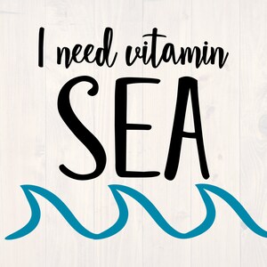 I need vitamin sea SVG is a funny beach lover shirt design
