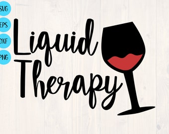 Liquid therapy svg, png, eps, and dxf shirt design and wine bag svg for cricut and silhouette, digital download printable wall art