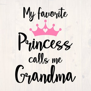 My favorite princess calls me grandma SVG is a funny shirt design