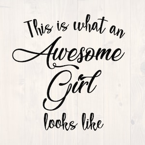 This is what an awesome girl looks like SVG is a funny shirt design