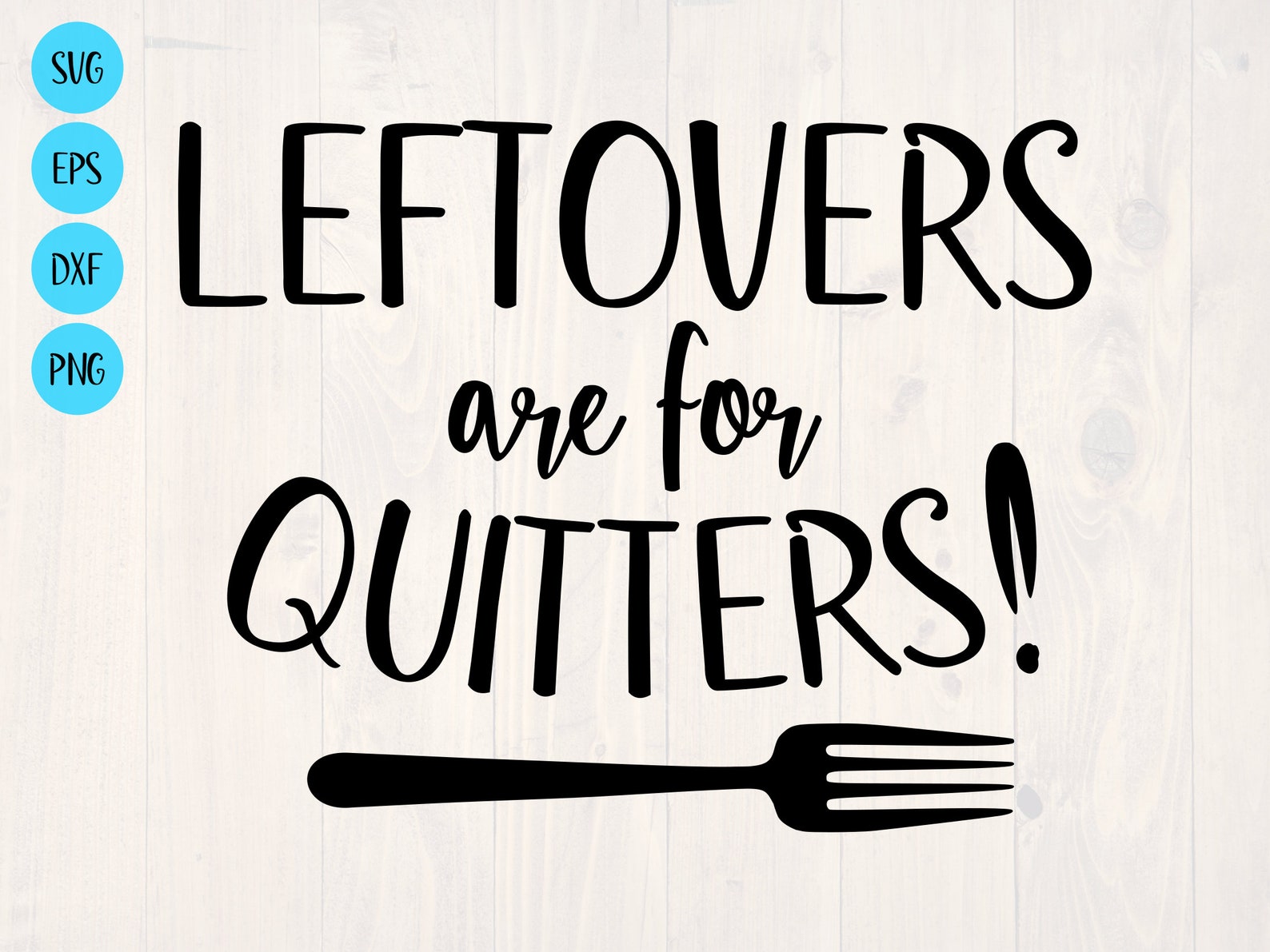 Leftovers Are for Quitters SVG - Etsy