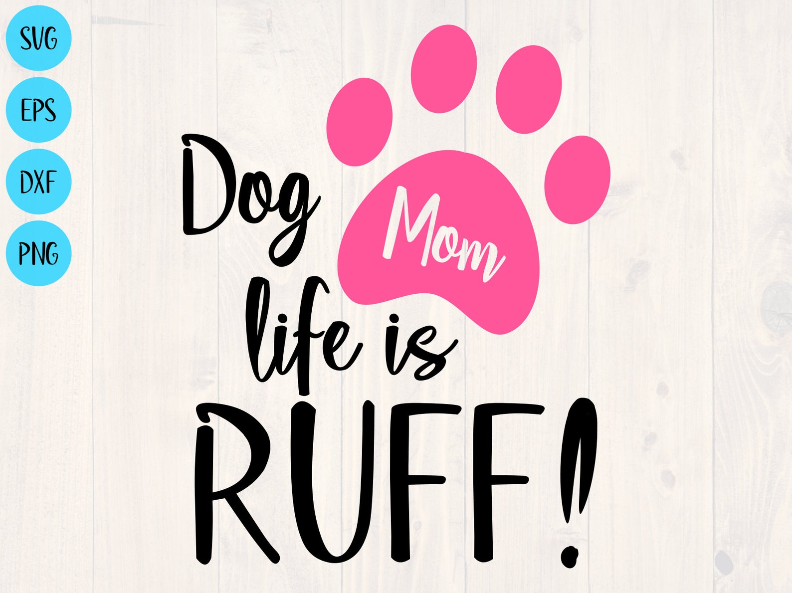 Dog Mom Life is Ruff Svg Png Eps Dxf Shirt Design for Etsy UK