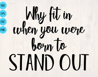 Why fit in when you were born to stand out SVG is a funny and motivaional shirt design