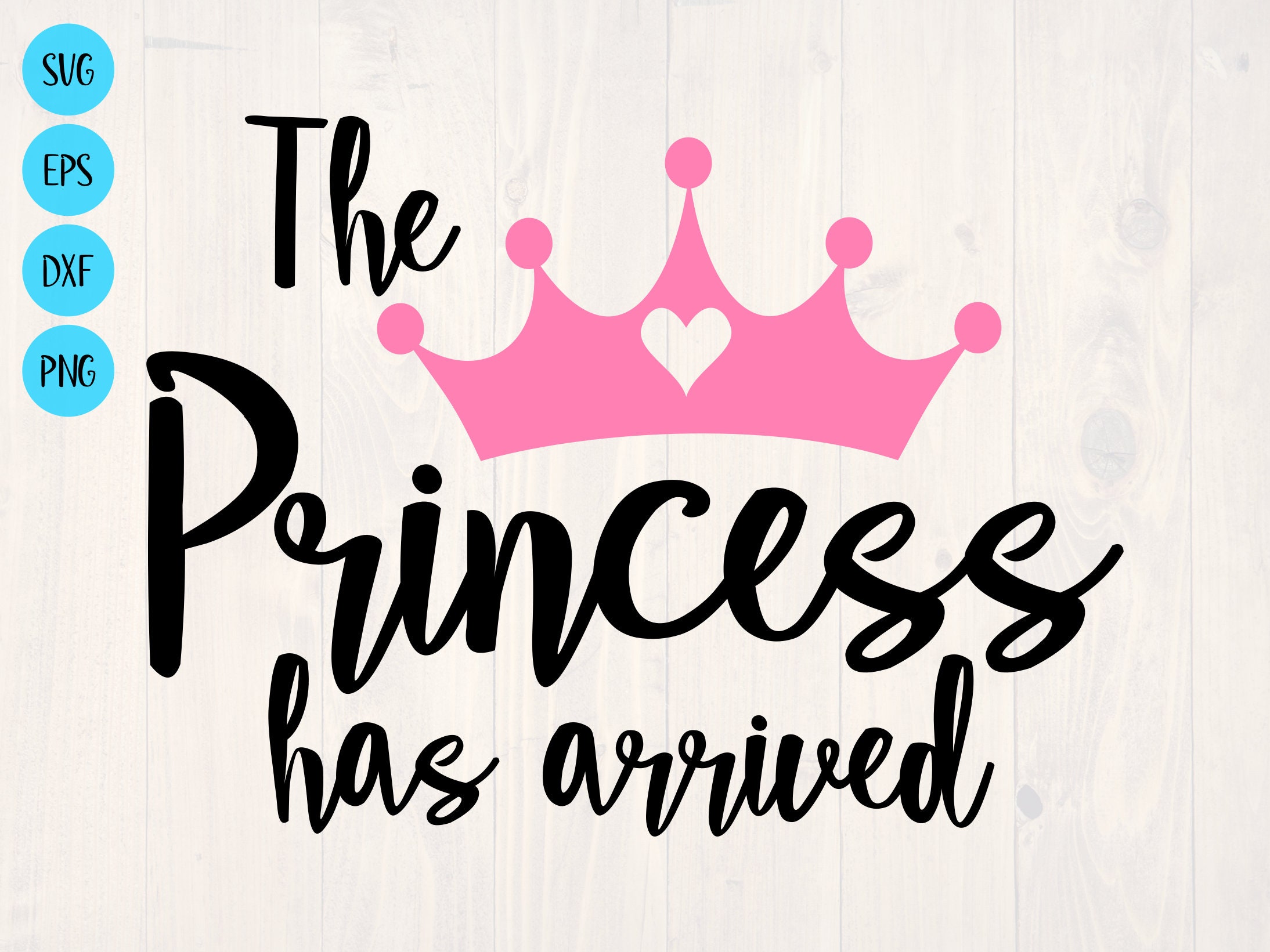 The Princess Has Arrived SVG is a Funny Shirt and Baby Onesie Design ...