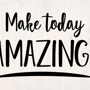以下が含まれることがあります： 「Make today amazing!」という黒と白のテキストグラフィックで、黒い下線が引かれています。