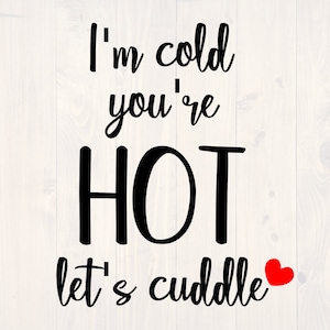 Tengo frío estás caliente vamos a abrazar SVG es un diseño de camisa divertida