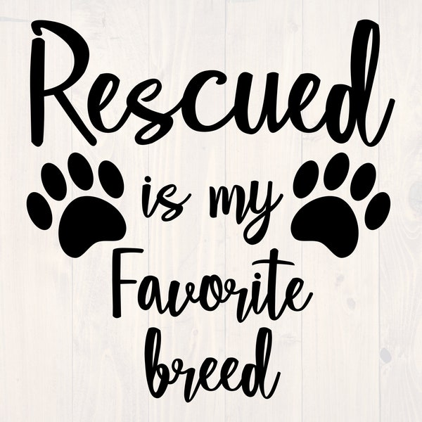 Rescued is my favorite breed SVG is a cute shirt design for dog lovers