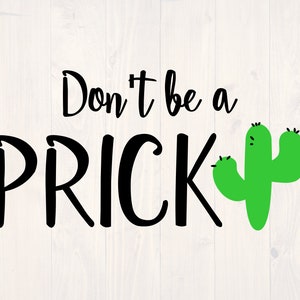 Don&#39;t be a prick SVG is a funny cactus shirt design
