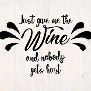 Just give me the wine and nobody gets hurt SVG