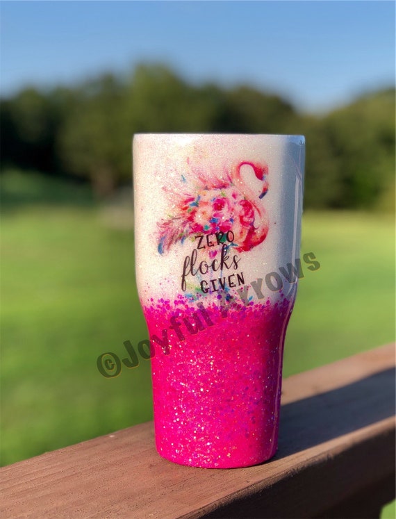 Zero Flocks Given | Glitter Tumbler | Custom Tumbler | Flamingo Tumbler