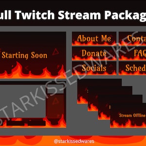 May include: A Twitch stream package with a fiery theme. The package includes a starting soon screen, a stream offline screen, and panels for about me, donate, socials, contact, FAQ, and schedule. The panels have a black background with orange flames.