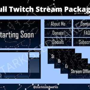 May include: A blue and black Twitch stream package with a constellation background. The package includes a starting soon screen, a stream offline screen, and several buttons for about me, donate, socials, contact, FAQ, and subscribe.