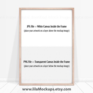 May include: A light wood frame mockup with a white canvas inside. The frame is standing on a white wood floor. The text "JPG file = White Canvas Inside the Frame (place your artwork on a layer above the mockup image)" and "PNG File = Transparent Canvas Inside the Frame (place your artwork on a layer below the mockup image)" is visible on the canvas. The text "www.lilaMockups.etsy.com" is visible below the frame.