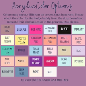 Może przedstawiać: Karta kolor&oacute;w z r&oacute;żnymi opcjami kolor&oacute;w akrylowych dla identyfikator&oacute;w. Karta zawiera kolory takie jak Dusty Rose, Hot Pink, Black, Baby Yellow, Frosted Yellow, Bubblegum Pink, Watermelon Pink i inne. Tekst na g&oacute;rze brzmi "Acrylic Color Options."