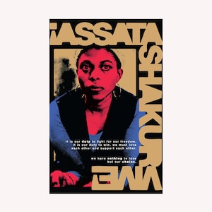 May include: A graphic poster featuring a stylized portrait of Assata Shakur in red and black halftone. The text reads: ASSATA SHAKUR, it is our duty to fight for our freedom. it is our duty to win. we must love each other and support each other. we have nothing to lose but our chains.