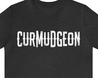 Curmudgeon - Unisex Jersey Short Sleeve T-Shirt