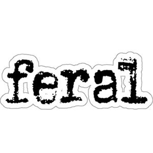 Feral - Sticker