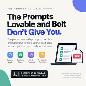 May include: A digital graphic featuring the text The Production Layer, The Prompts Lovable and Bolt Don't Give You, and The production-ready prompts, checklists, and workflows to make your AI-built apps secure, optimized, and ready for real users.