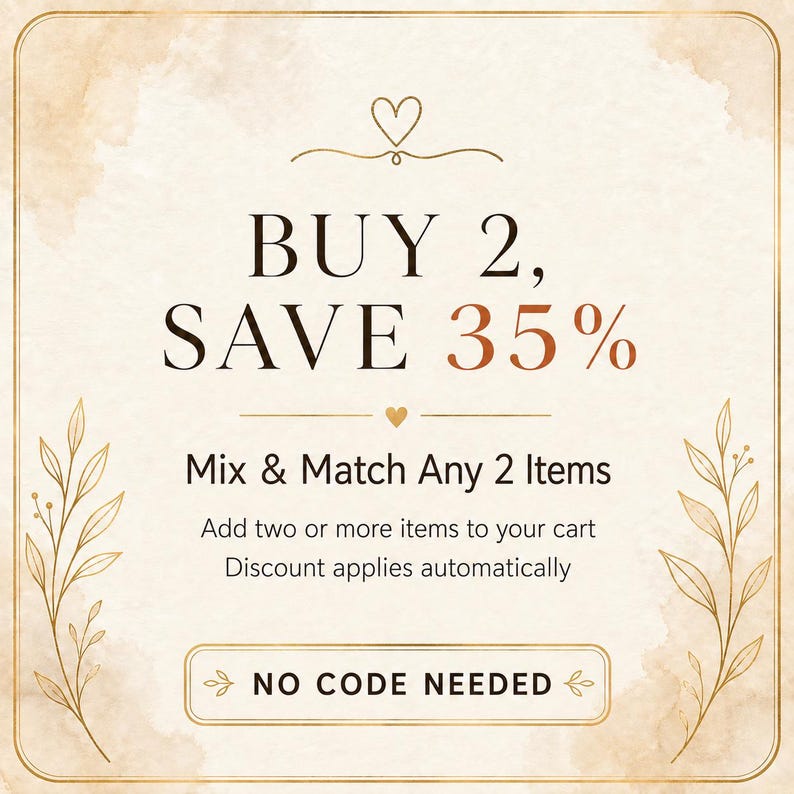 May include: A square promotional graphic with a beige watercolor background and gold border. Text reads: BUY 2, SAVE 35%, Mix & Match Any 2 Items, Add two or more items to your cart, Discount applies automatically, NO CODE NEEDED.