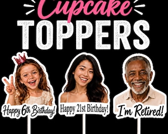 Happy Birthday or ANY occasion Personalized Photo Cupcake Toppers  – 2 inch - Your Photo , Your Age, Your Text