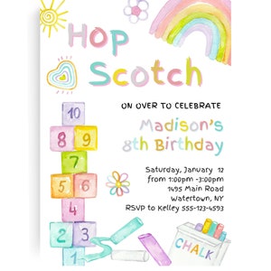 May include: A colorful invitation for a child's 8th birthday party. The invitation features a hopscotch game, a rainbow, a sun, and a flower. The text on the invitation reads "Hop Scotch" and "Madison's 8th Birthday".