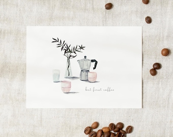 Postcard | But first coffee | Card Coffee Watercolor Coffee Lover Birthday Card Flower Illustration Watercolor Picture Kitchen