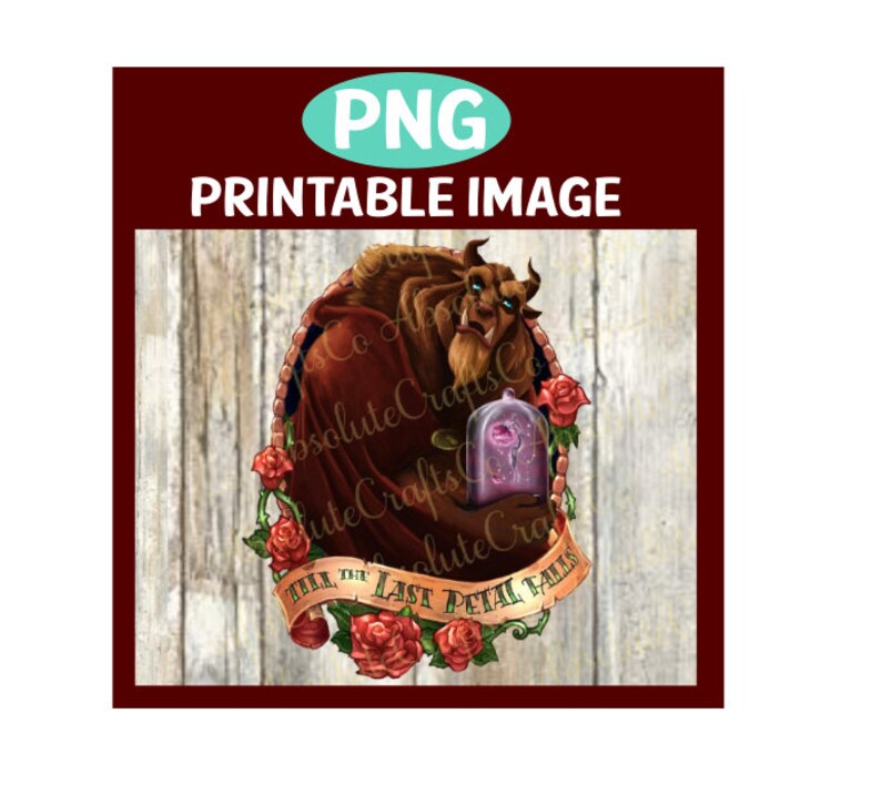 Beast Till The Last Petal Falls PNG PRINTABLE DECAL Etsy