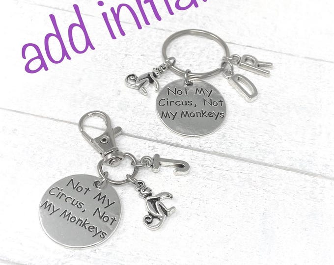 Not Circus My Monkeys Keychain | Personalized Initial Charm