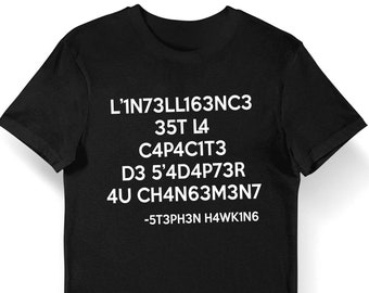 Stephen Hawking - L'intelligence est la capacité de s'adapter au Changement -T-shirt Bio Homme Femme Enfant et Body Bébé