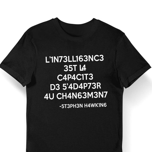 Stephen Hawking - L'intelligence est la capacité de s'adapter au Changement -T-shirt Bio Homme Femme Enfant et Body Bébé