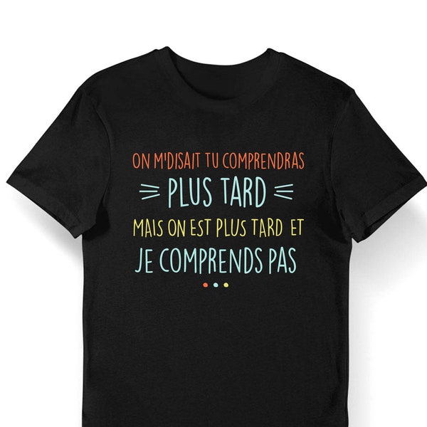 Plus Tard | Je comprends Rien | T-shirt Bio Homme Femme Enfant et Body Bébé Musique Rap Hip Hop Français