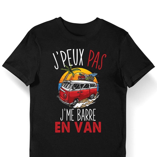 Van | J'peux pas j'me Barre en Van | T-shirt Bio Homme Femme Enfant et Body Bébé Collection Pour Homme Van