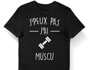 Muscu | J'peux pas | T-shirt Bio Homme Femme Enfant et Body Bébé | Collection Sport Gym salle de sport et activité