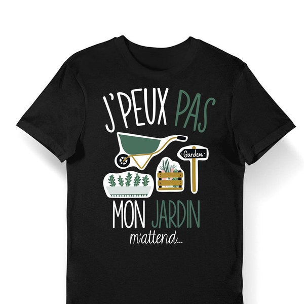 Jardin | J'peux pas mon Jardin m'attend | T-shirt Bio Homme Femme Enfant et Body Bébé / Fun / Drôle Pour jardinier en herbe