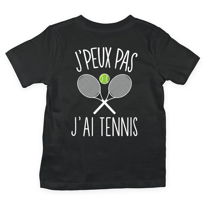 Tennis Children/'s T-shirt T-shirt I can/'t have Tennis