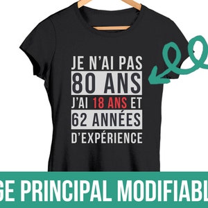 Customizable Birthday T-Shirt Woman | I do not have "age" I am 18 years old and "year" of experiences | Ideal gift for Mother or Grandmother