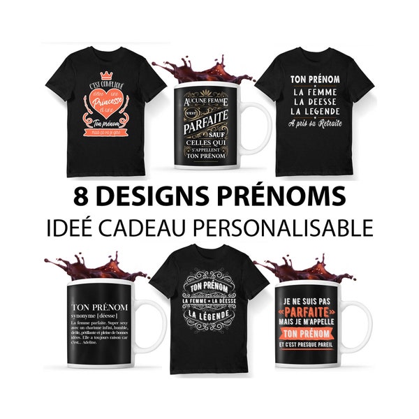 Idée Cadeau Prénom Femme Personnalisable l 8 designs drôles disponibles sur mug t-shirt sweat affiche poster imprimé en France