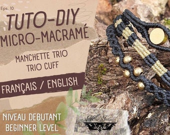 May include: A black and gold macrame bracelet with beads and a metal charm. The bracelet is on a wooden surface. The text "TUTO-DIY MICRO-MACRAMÉ" is in the upper left corner of the image. The text "MANCHETTE TRIO TRIO CUFF" is below the first line of text. The text "FRANÇAIS / ENGLISH" is below the second line of text. The text "NIVEAU DEBUTANT BEGINNER LEVEL" is in the lower left corner of the image.