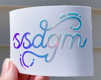 SSDGM Decal | MFM | My Favorite Murder | Yeti | Tumbler | Laptop | Phone | Car | Holographic | Iridescent | Rose Gold | Glitter | Sticker