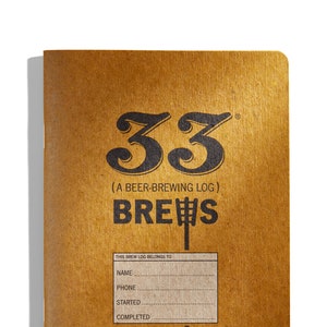 May include: A brown, kraft paper-covered notebook with the text "33 (A BEER-BREWING LOG) BREWS" printed in black. The notebook has a blank space for a name, phone number, start date, and completion date.