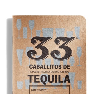 Original Tequila Journal - 33 Caballitos de Tequila Notebook and Diary