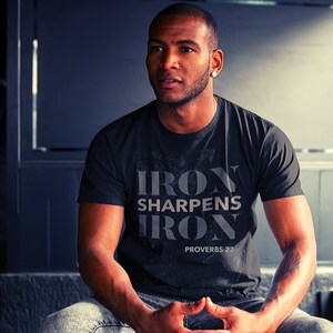 Iron Sharpens Iron, Men's Workout Tee With Saying, Christian T Shirt, Dad Brother Husband Gift